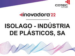 ISOLAGO - INDÚSTRIA DE PLÁSTICOS, S.A., is proud to share that it has been distinguished, for the second consecutive year, with the ambitious status INOVADORA COTEC. 
